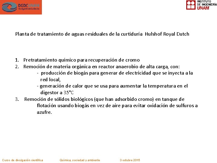 Planta de tratamiento de aguas residuales de la curtiduría Hulshof Royal Dutch 1. Pretratamiento
