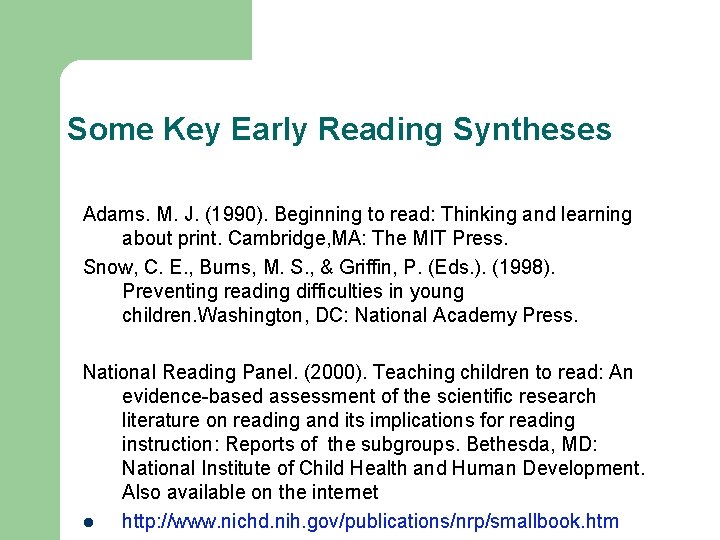 Some Key Early Reading Syntheses Adams. M. J. (1990). Beginning to read: Thinking and