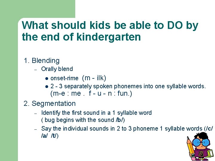 What should kids be able to DO by the end of kindergarten that is