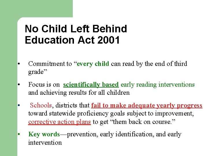 No Child Left Behind Education Act 2001 • Commitment to “every child can read