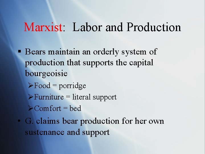 Marxist: Labor and Production § Bears maintain an orderly system of production that supports