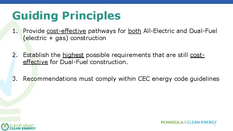 Guiding Principles 1. Provide cost-effective pathways for both All-Electric and Dual-Fuel (electric + gas)