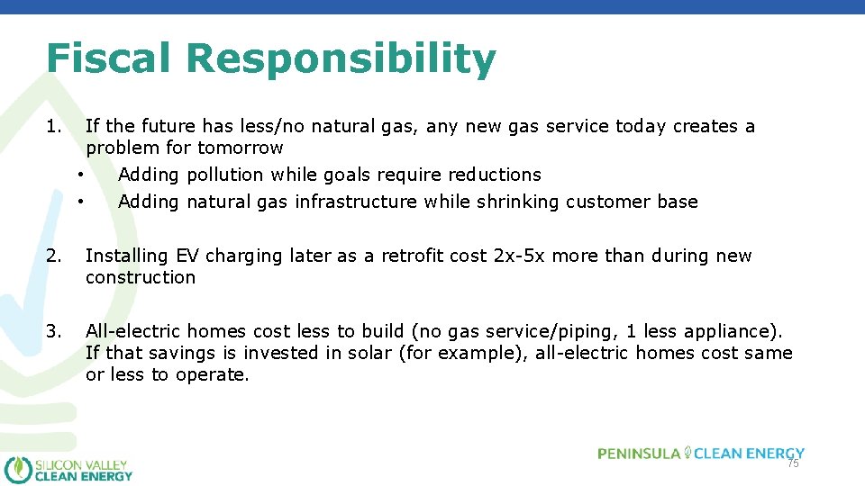 Fiscal Responsibility 1. If the future has less/no natural gas, any new gas service