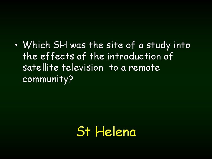  • Which SH was the site of a study into the effects of