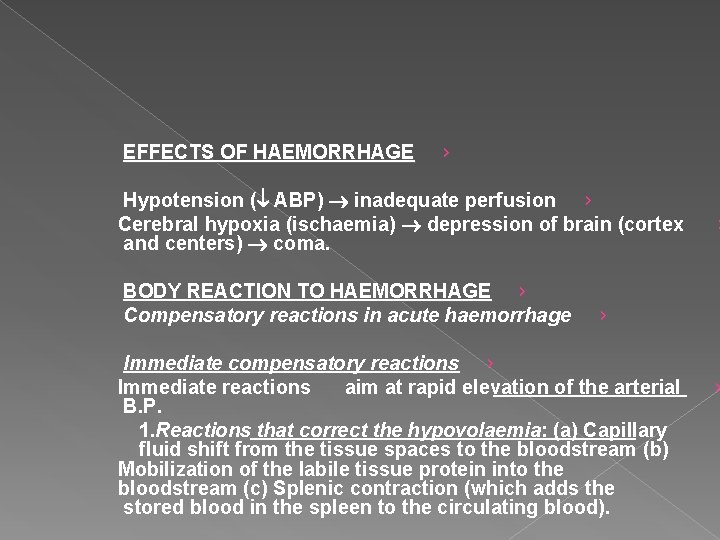 EFFECTS OF HAEMORRHAGE › Hypotension ( ABP) inadequate perfusion › Cerebral hypoxia (ischaemia) depression