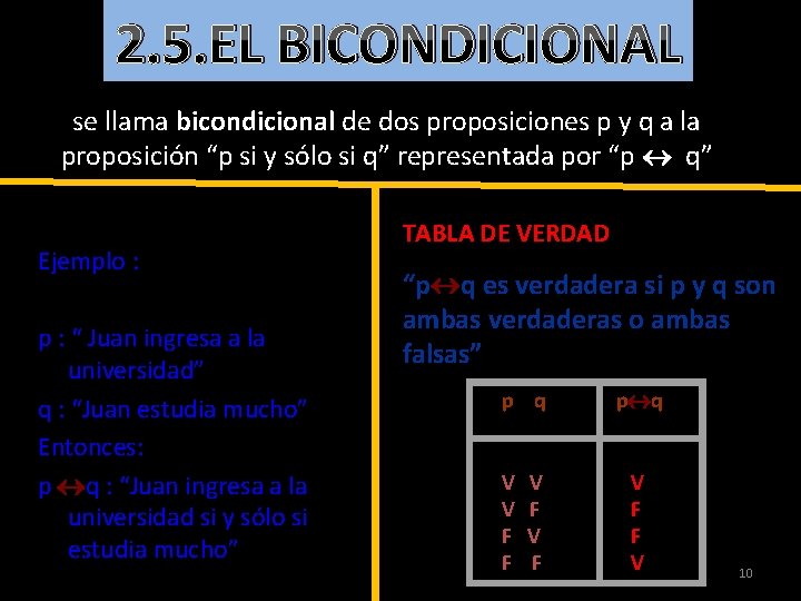 2. 5. EL BICONDICIONAL se llama bicondicional de dos proposiciones p y q a