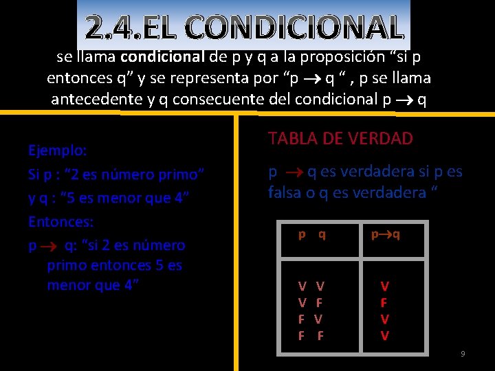 2. 4. EL CONDICIONAL se llama condicional de p y q a la proposición