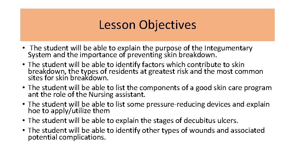 Lesson Objectives • The student will be able to explain the purpose of the