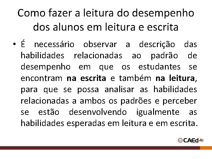 Como fazer a leitura do desempenho dos alunos em leitura e escrita • É