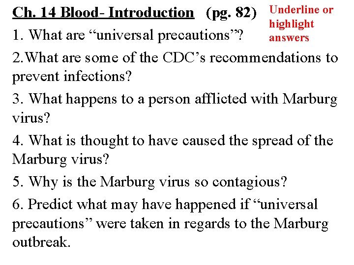 Ch. 14 Blood- Introduction (pg. 82) Underline or highlight 1. What are “universal precautions”?