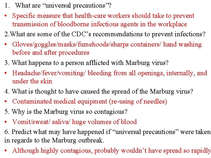 1. What are “universal precautions”? • Specific measure that health-care workers should take to