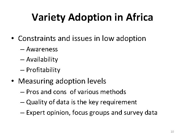 Variety Adoption in Africa • Constraints and issues in low adoption – Awareness –