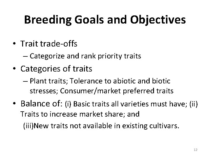 Breeding Goals and Objectives • Trait trade-offs – Categorize and rank priority traits •