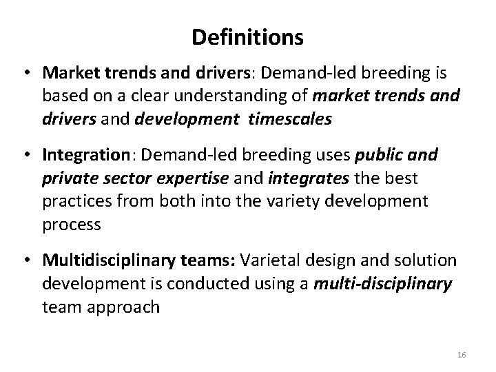 Definitions • Market trends and drivers: Demand-led breeding is based on a clear understanding