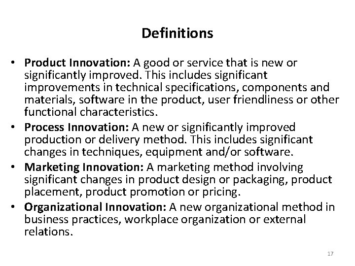 Definitions • Product Innovation: A good or service that is new or significantly improved.