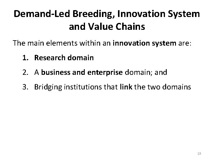 Demand-Led Breeding, Innovation System and Value Chains The main elements within an innovation system