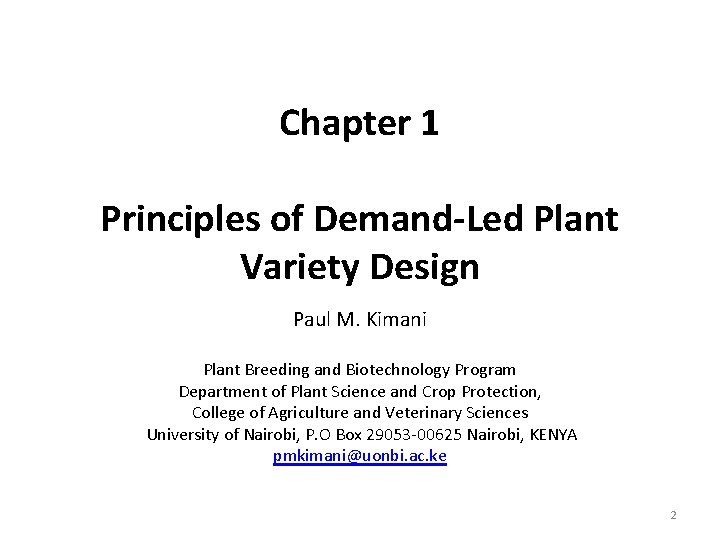 Chapter 1 Principles of Demand-Led Plant Variety Design Paul M. Kimani Plant Breeding and