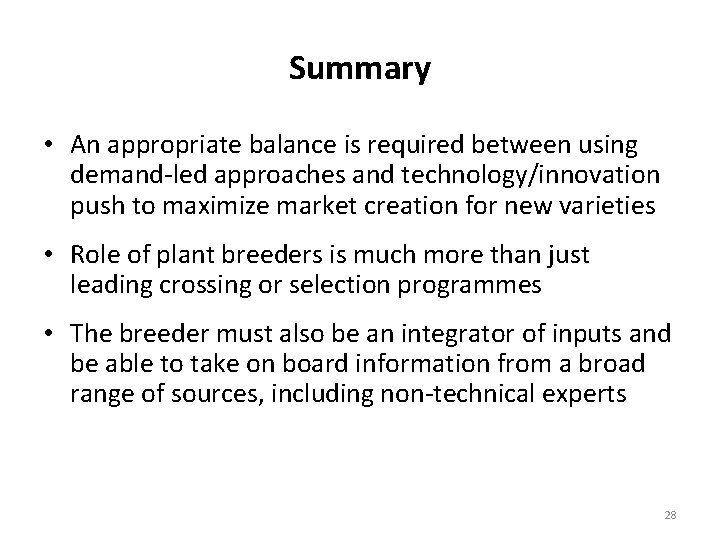 Summary • An appropriate balance is required between using demand-led approaches and technology/innovation push