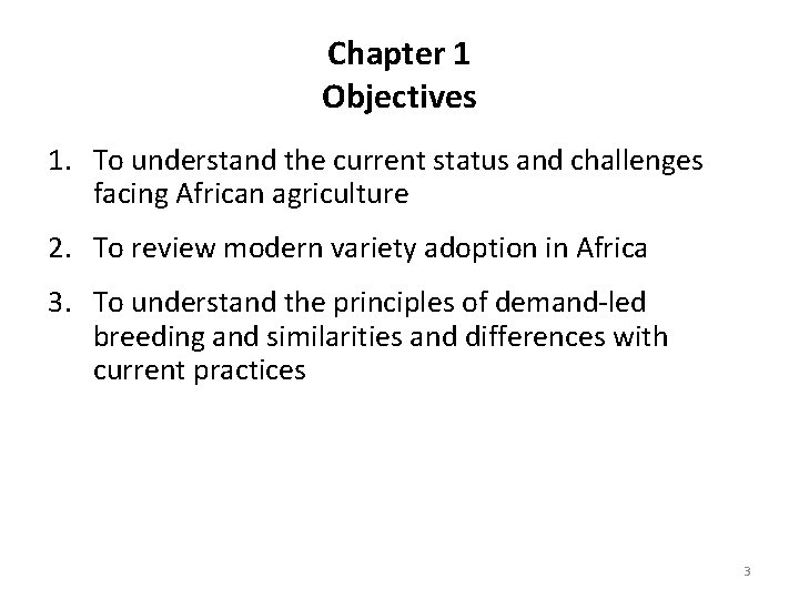 Chapter 1 Objectives 1. To understand the current status and challenges facing African agriculture
