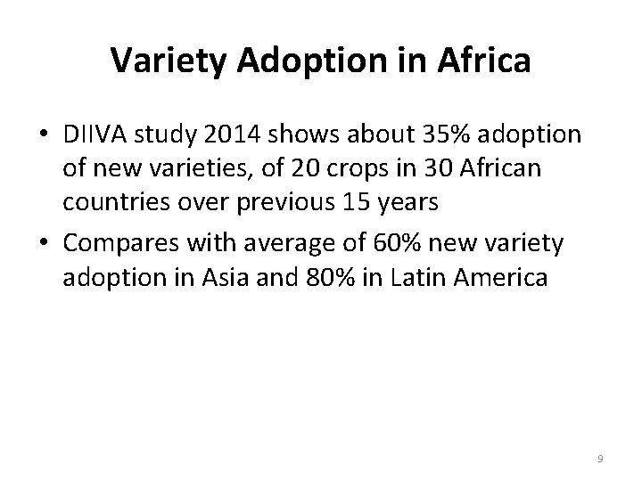 Variety Adoption in Africa • DIIVA study 2014 shows about 35% adoption of new