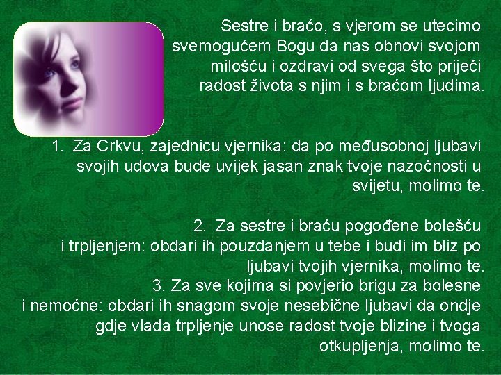 Sestre i braćo, s vjerom se utecimo svemogućem Bogu da nas obnovi svojom milošću Sestre i braćo, s vjerom se utecimo svemogućem Bogu da nas obnovi svojom milošću