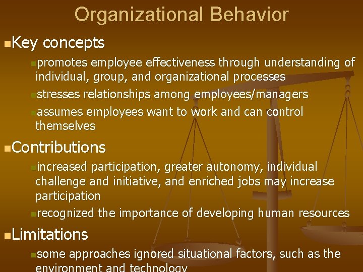 Organizational Behavior n. Key concepts npromotes employee effectiveness through understanding of individual, group, and