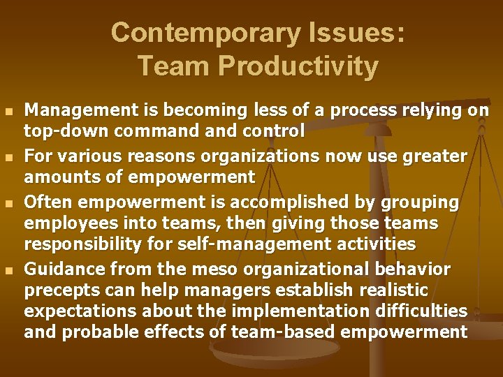 Contemporary Issues: Team Productivity n n Management is becoming less of a process relying