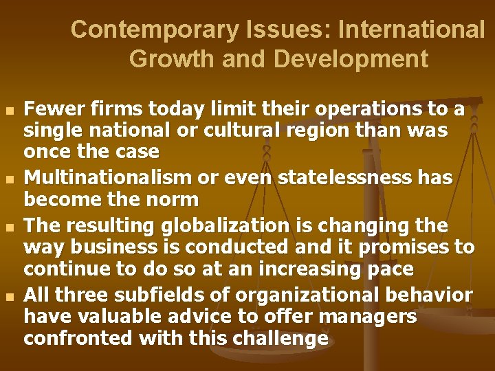 Contemporary Issues: International Growth and Development n n Fewer firms today limit their operations