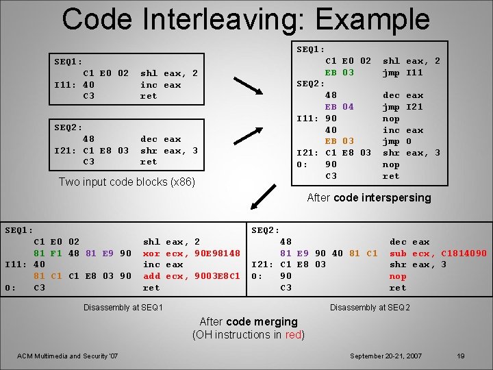 Code Interleaving: Example SEQ 1: C 1 E 0 02 I 11: 40 C