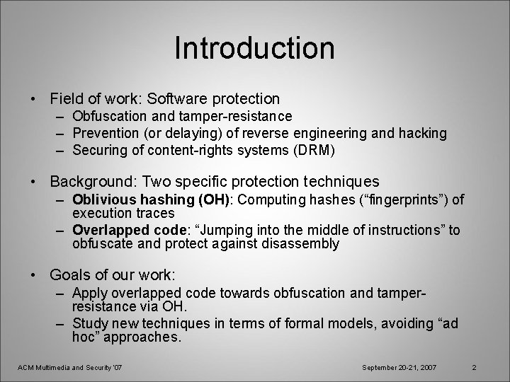 Introduction • Field of work: Software protection – Obfuscation and tamper-resistance – Prevention (or