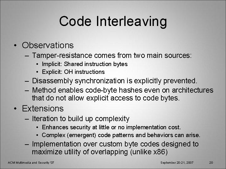 Code Interleaving • Observations – Tamper-resistance comes from two main sources: • Implicit: Shared