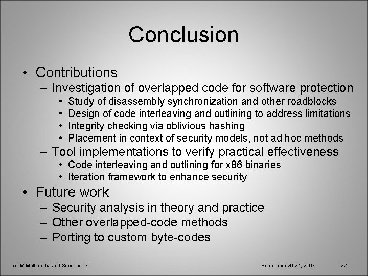 Conclusion • Contributions – Investigation of overlapped code for software protection • • Study