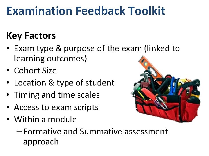 Examination Feedback Toolkit Key Factors • Exam type & purpose of the exam (linked