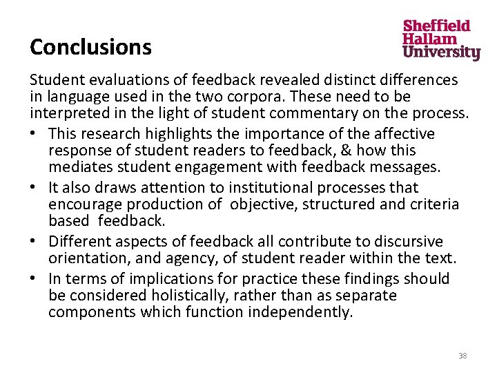Conclusions Student evaluations of feedback revealed distinct differences in language used in the two