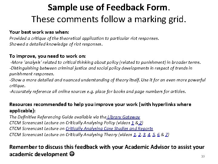 Sample use of Feedback Form. These comments follow a marking grid. Your best work