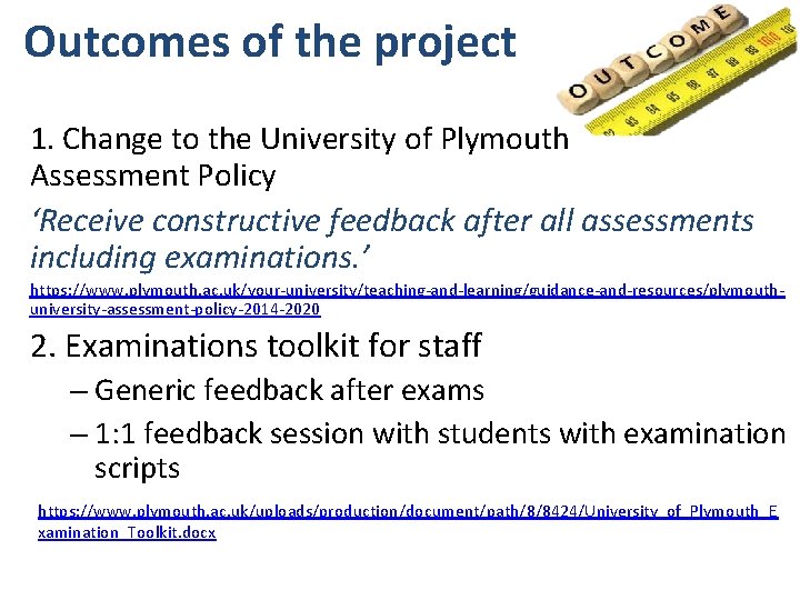 Outcomes of the project 1. Change to the University of Plymouth Assessment Policy ‘Receive