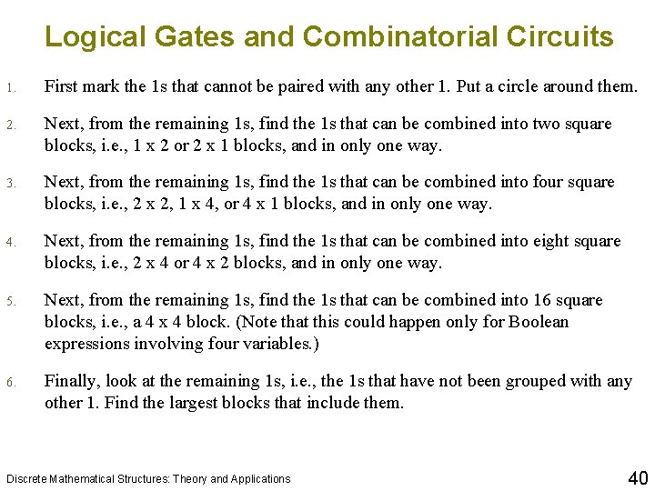 Logical Gates and Combinatorial Circuits 1. First mark the 1 s that cannot be Logical Gates and Combinatorial Circuits 1. First mark the 1 s that cannot be
