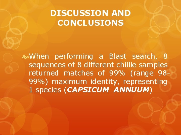 DISCUSSION AND CONCLUSIONS When performing a Blast search, 8 sequences of 8 different chillie