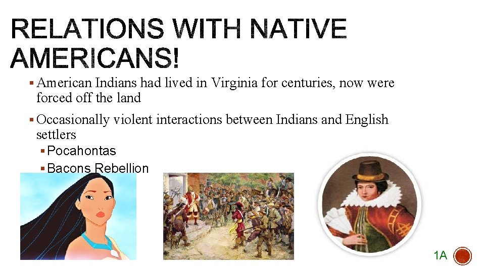 § American Indians had lived in Virginia for centuries, now were forced off the