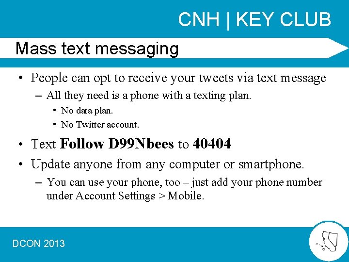 CNH | KEY CLUB Mass text messaging • People can opt to receive your