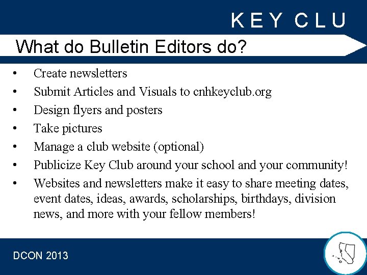 K E Y C L U B What do Bulletin Editors do? • •