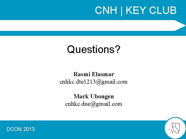 CNH | KEY CLUB Questions? Rasmi Elasmar cnhkc. dte 1213@gmail. com Mark Ubongen cnhkc.