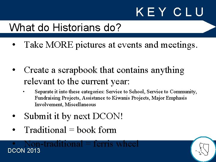 What do Historians do? K E Y C L U B • Take MORE