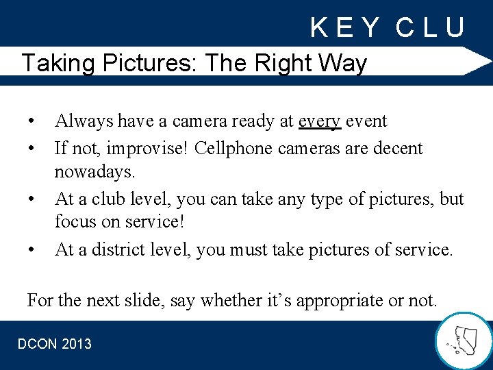 K E Y C L U B Taking Pictures: The Right Way • •