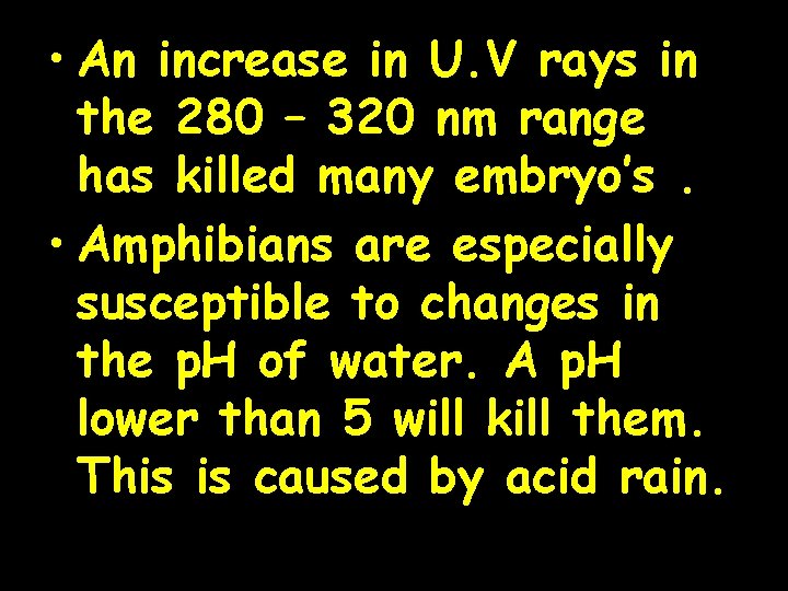  • An increase in U. V rays in the 280 – 320 nm