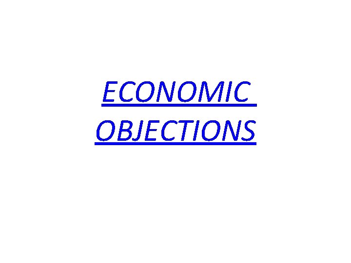 ECONOMIC OBJECTIONS 