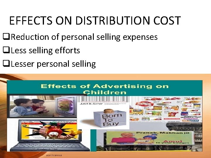 EFFECTS ON DISTRIBUTION COST q. Reduction of personal selling expenses q. Less selling efforts