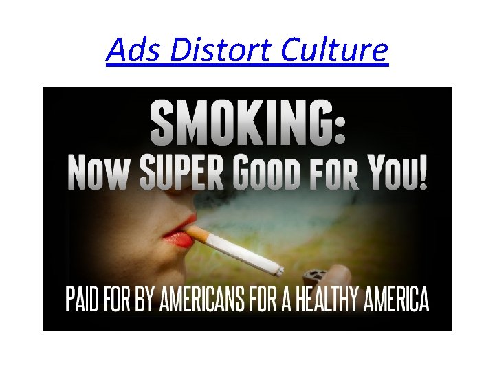 Ads Distort Culture 