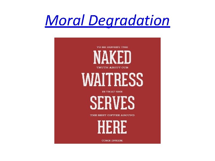 Moral Degradation 