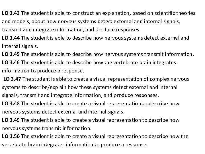 LO 3. 43 The student is able to construct an explanation, based on scientific